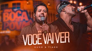 Você vai ver - Hugo & Tiago (#NaBocaDoPovão)