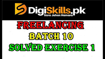 Freelancing Batch 10 Exercise 1 | Digiskills Freelancing Batch 10 Solve Exercise  | Waheed With Tech