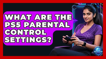 What Are The PS5 Parental Control Settings? | Blue Button Gaming