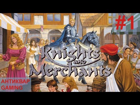 Knights and Merchants: The Shattered Kingdom. KaM Remake. Прохождение. Серия №1