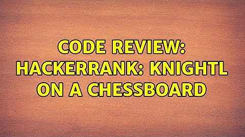 Code Review: Hackerrank: KnightL on a Chessboard