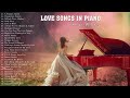 Top 100 Love Songs in Piano: The Best Romantic Music ~ Timeless Melodies