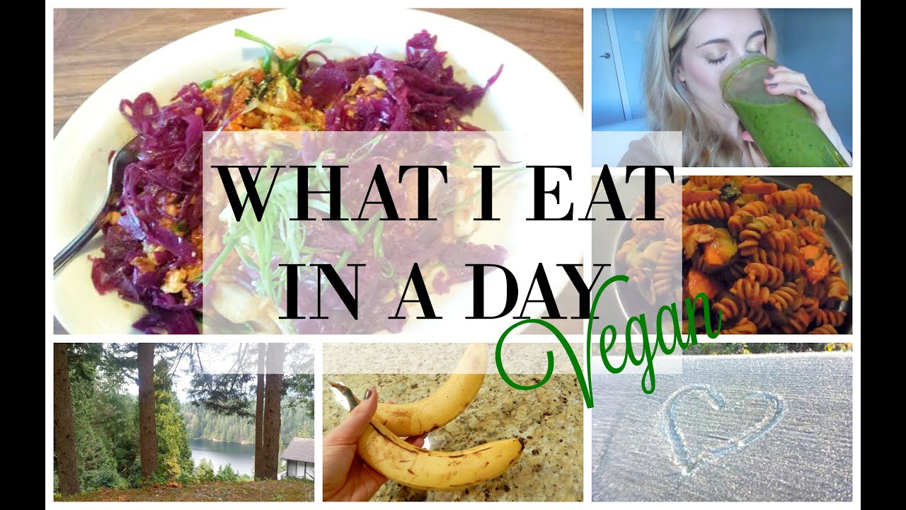 ... EAT IN A DAY ♥ PLANT BASED VEGAN ♥ HEALTHY LIFESTYLE - YouTube