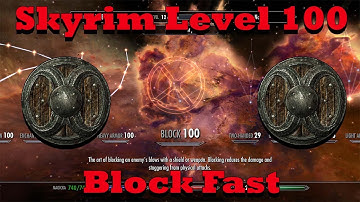 Skyrim - Level 100 Block Fast