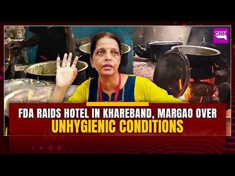 FDA raids hotel in Khareband Margao over unhygienic conditions again