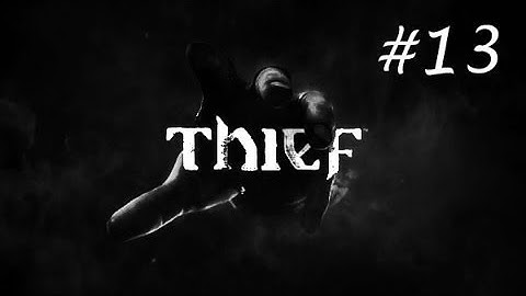 Thief XboxOne   Chapter 5 part 3