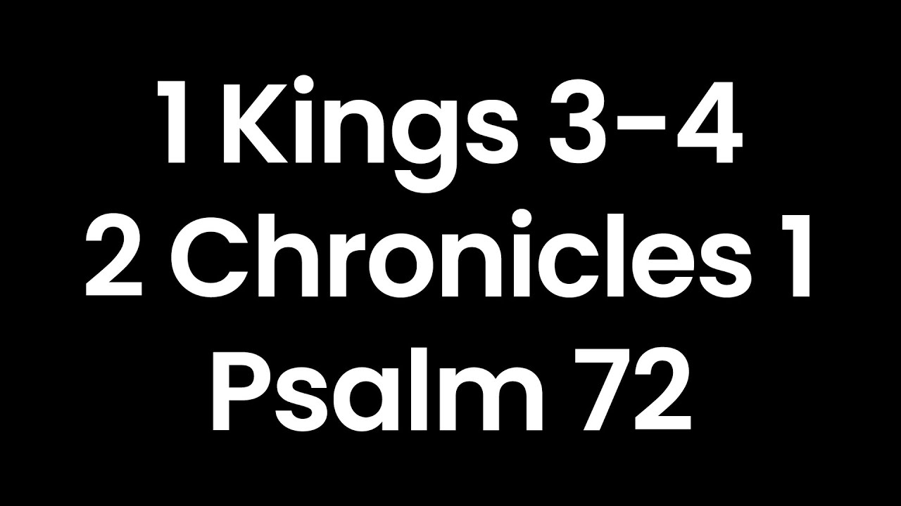 Year Through The Bible Day 151 1 Kings 3 4 2 Chronicles 1 Psalm 72 year-through-the-bible-day-151-1-kings-3-4-2-chronicles-1-psalm-72