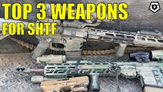 TOP 3 WEAPONS for SHTF