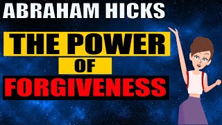 Abraham Hicks - Forgiving Yourself & Others
