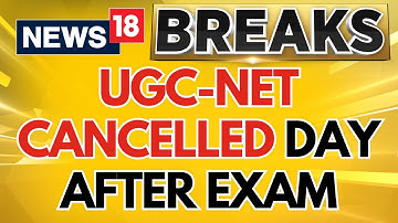 UGC-NET Exam 2024 Cancelled Live News | Centre Cancels UGC-NET Exam 2024, Orders CBI Probe | N18L