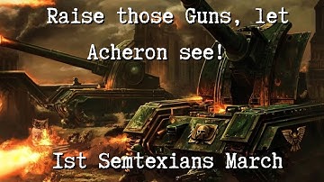 Raise those Guns, let Acheron see! - 1st Semtexians March Song