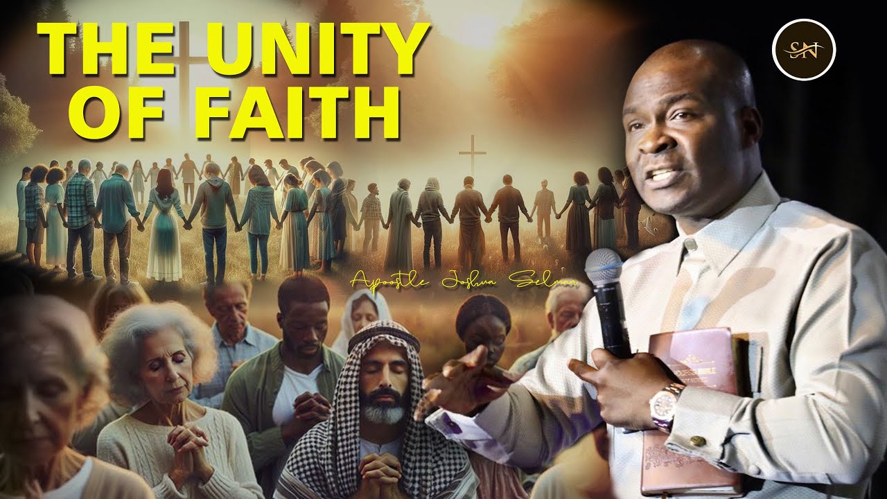 The Unity Of Faith With Apostle Joshua Selman