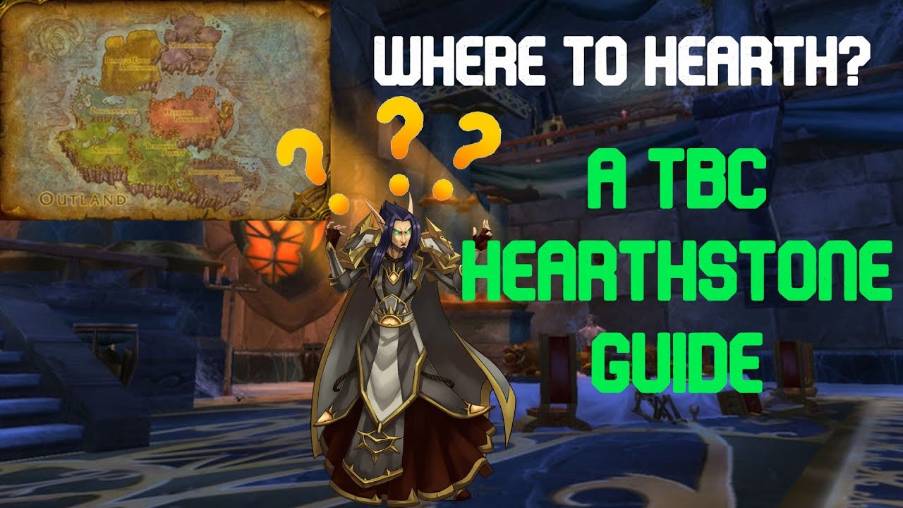 Where to Hearth? A TBC Hearthstone Guide!