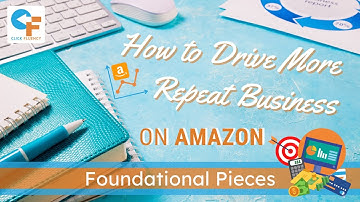 Repeat Business on Amazon: The Foundational Pieces
