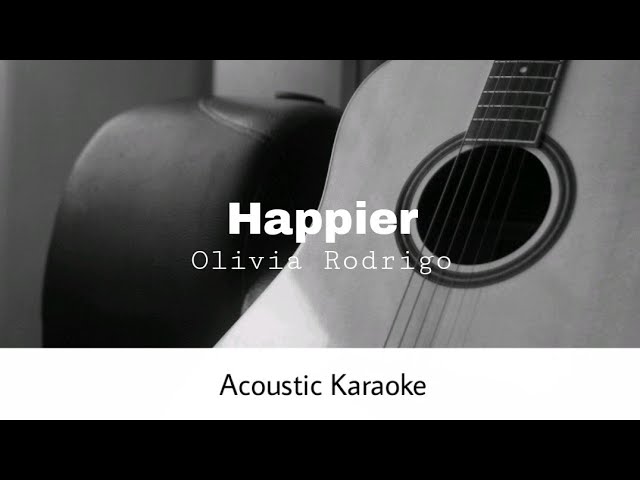 Olivia Rodrigo - Happier (Acoustic Karaoke) class=