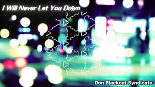 I Will Never Let You Down