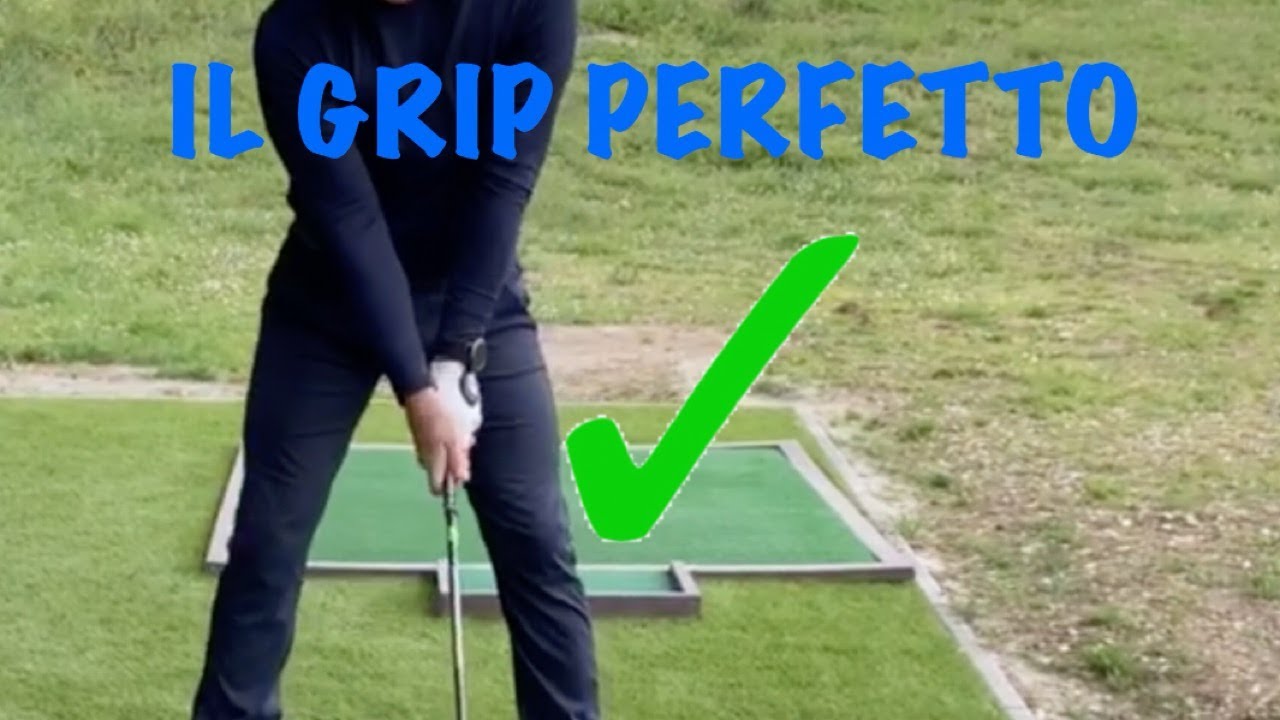 IL GRIP PERFETTO