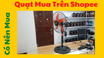 Có Nên Mua Quạt Trên Shopee | Canhme 24h