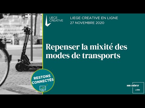 Repenser la mixité des modes de transport et l'aménagement du territoire | Replay LIEGE CREATIVE