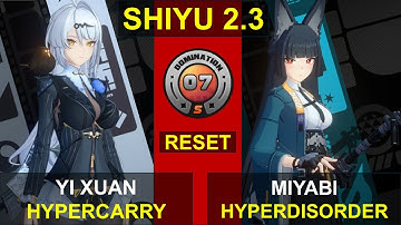 SHIYU 7 RESET - 2.3 | Yi Xuan HYPERCARRY / Miyabi HYPERDISORDER