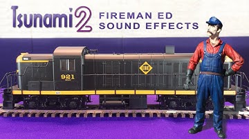 Tsunami2 Diesel Servicing Sounds with Fireman Ed