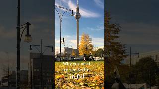 Why you need to see Berlin in fall