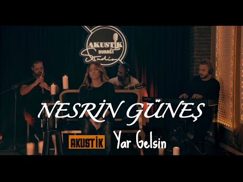 Nesrin Güneş - Yar Gelsin  Akustik