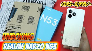 Realme Narzo N53 Indian Retail Unit Unboxing review - ultra thin Budget Smartphone Rs. 8,999/-