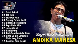 Sakit Sekali, Tak Rela - Andika Mahesa Kangen Band Full Album Terbaik 2025 Enak Didengar