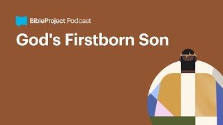 God's Firstborn Son • Firstborn Ep. 8