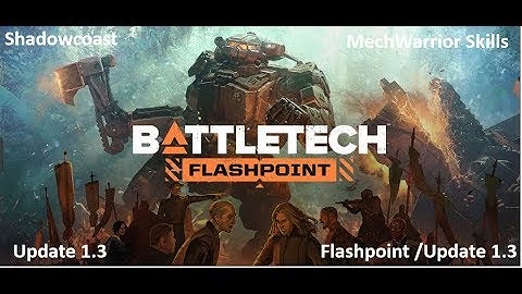 BATTLETECH Mechwarrior Skills (Update 1.3 and Flashpoint) / Pilot Skills and Abilities Review