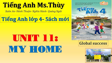 TIẾNG ANH LỚP 4- UNIT 11: MY HOME (LESSON 2)- SÁCH MỚI GLOBAL SUCCESS