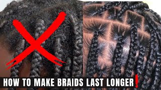 HOW TO MAKE YOUR BOX BRAIDS & KNOTLESS BRAIDS LAST LONGER AND STOP FRIZZ