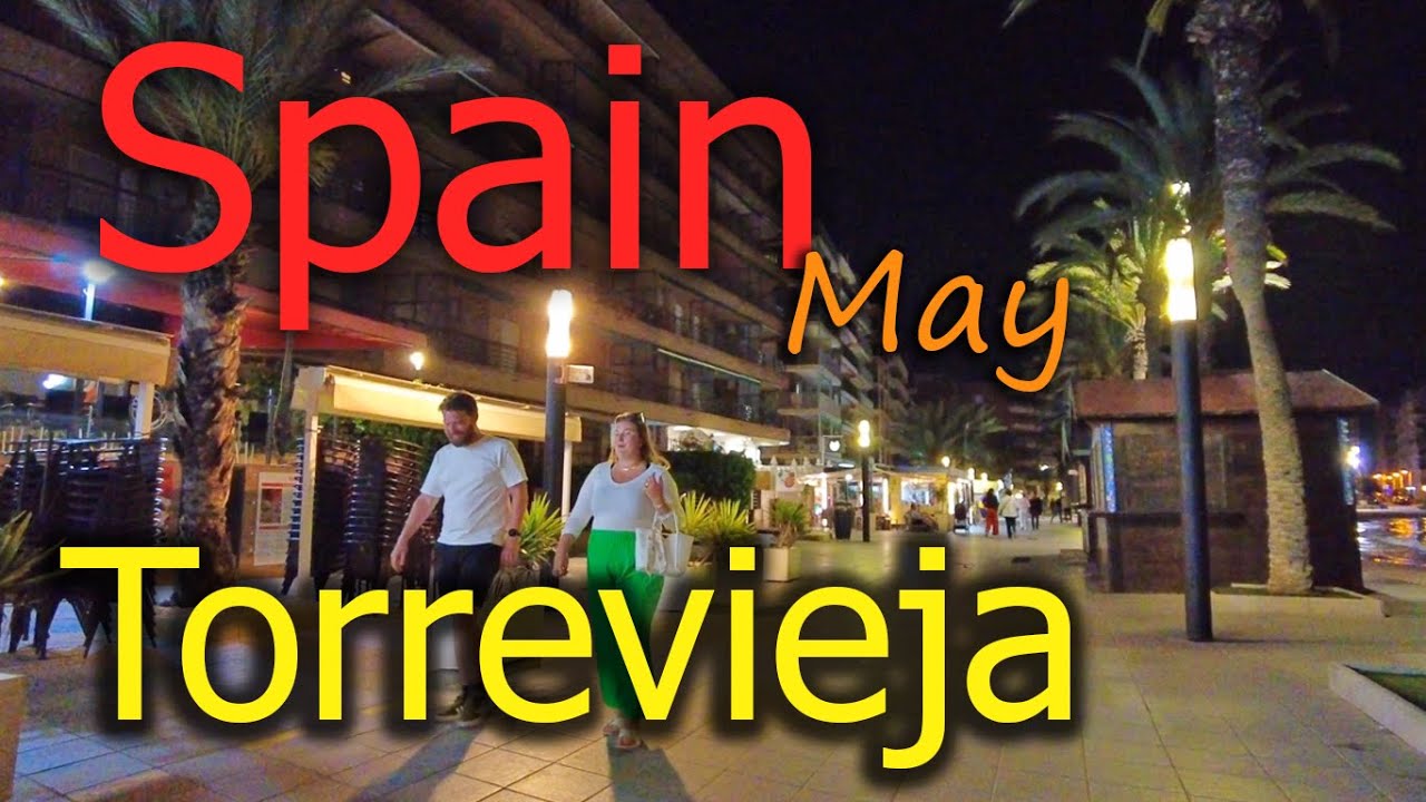 Torrevieja / Spain ⁴ᴷ 🇪🇸 - nightlife, walking tour - 4k -🌡T+22C° - 2025/05