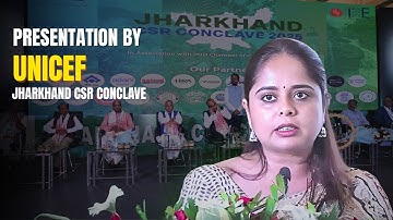 UNICEF Presentation at the Jharkhand CSR Conclave 2025