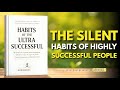 The Silent Habits of Highly Successful People | Full Audiobook (Motivation + Self-Improvement)
