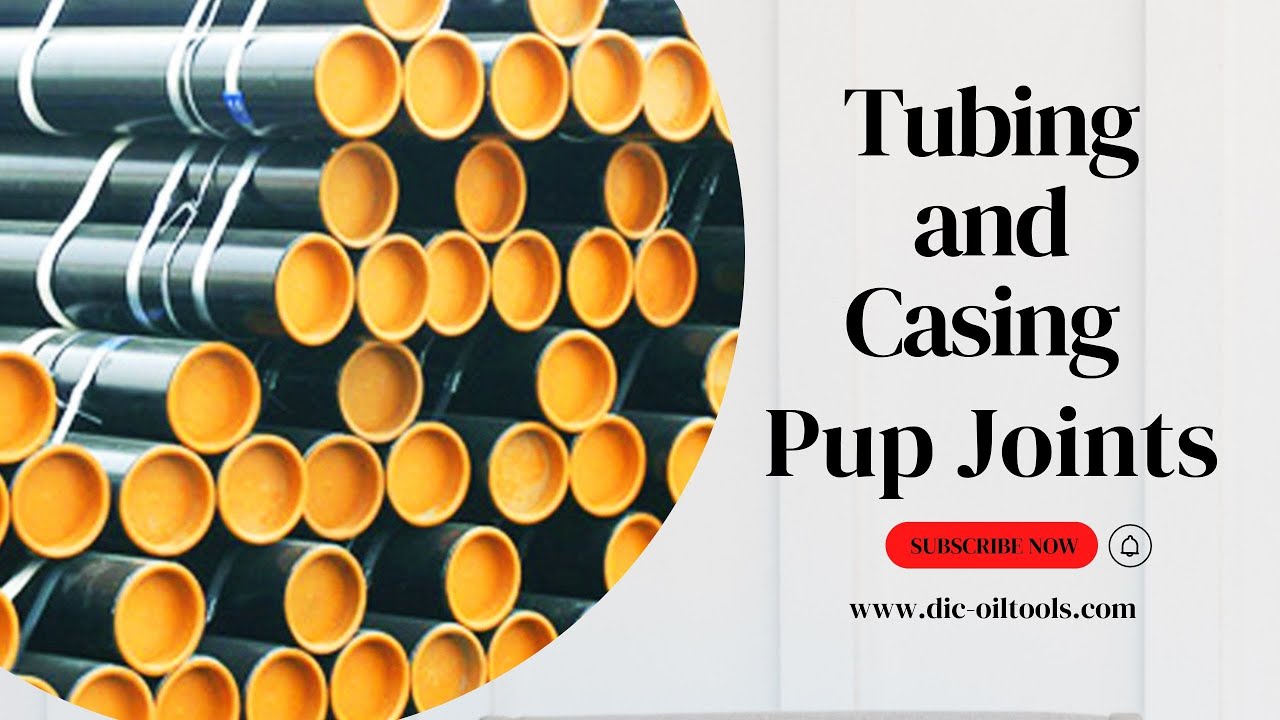 Tubing And Casing Pup Joint Pup Joint DIC YouTube