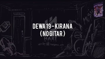 Dewa 19 - Kirana(NO GITAR) Vocal+Chord+Lyric