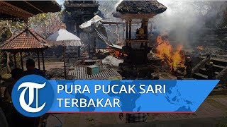 4 Bangunan Pura Pucak Sari di Klungkung Terbakar