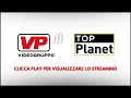 STREAMING VIDEOGRUPPO / TOP PLANET