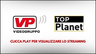 STREAMING VIDEOGRUPPO / TOP PLANET