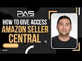 [PAS AGENCY: Amazon DIY] How to Give Access to the Amazon Seller Central to VA or Amazon Agency