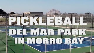 Morro Bay Pickleball at Del Mar Park ReVisited