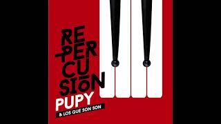 Pupy y Los Que Son Son - Cuando sea feliz (2021)