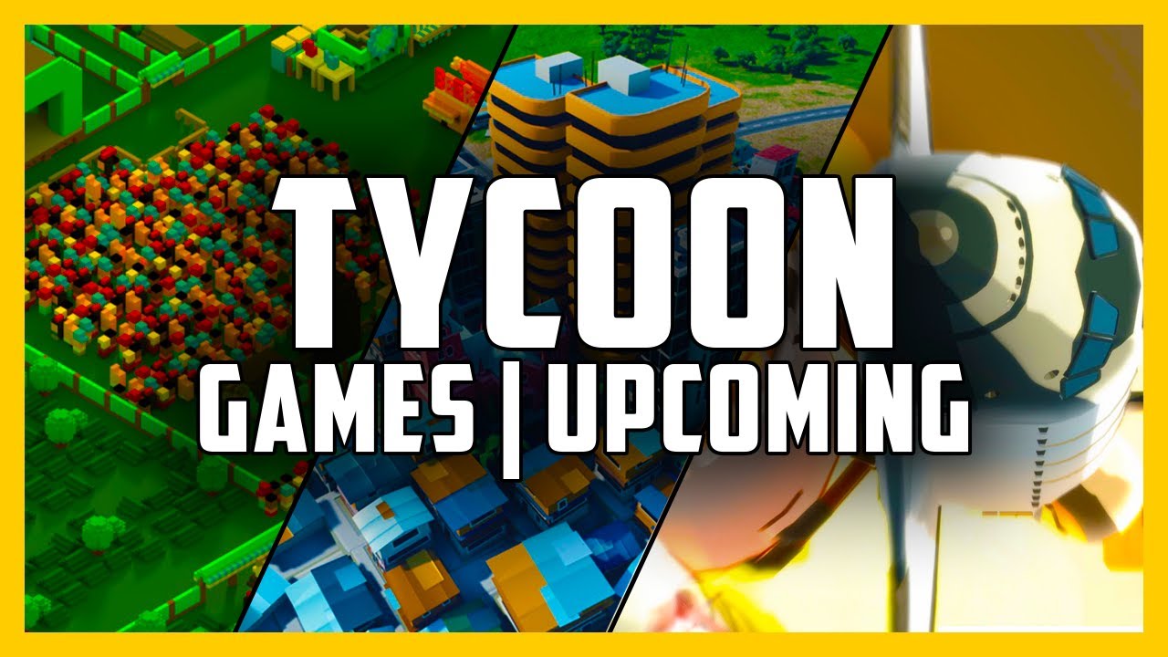 The Best Upcoming Tycoon Games Top 10 New Upcoming Tycoon Management Simulation Games Youtube - what are the best tycoon games on roblox in 2020