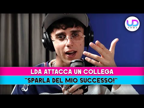 LDA Attacca Un Collega: Sparla Per Il Mio Successo!