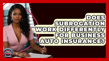 Does Subrogation Work Differently For Business Auto Insurance? - Auto Coverage Explained
