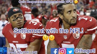 Colin Kaepernick Settlement With The Nfl.