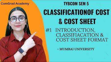 #1 Classification of Cost and Cost Sheet|cost accounting| TYBCOM SEM 5| #bcom #mumbaiuniversity