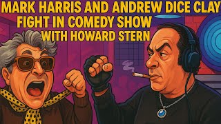 Mark Harris And Andrew Dice Clay Fight In Comedy Show With Howard Stern
